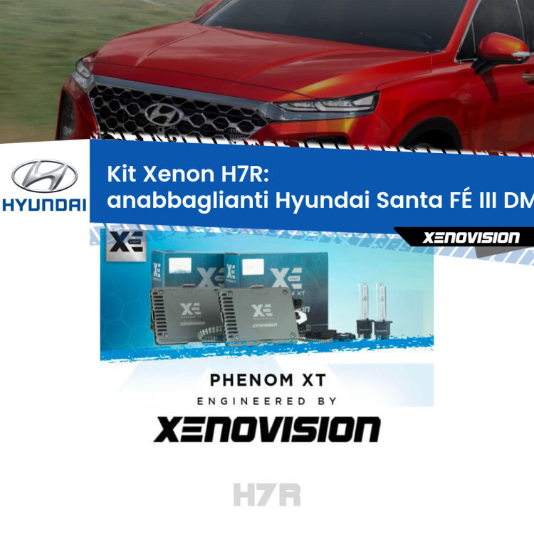 0 Kit Xenon H7-R Canbus per Hyundai Santa FÉ III DM (2012 - 2015) <strong>Kit Xenon </strong><strong>H7R</strong><strong> </strong><strong>Professionale</strong> Hyundai Santa FÉ III</strong> DM (2012 - 2015). Taglio di luce perfetto, zero spie e riverberi. Leggendaria elettronica Canbus Xenovision. Qualità Massima Garantita.