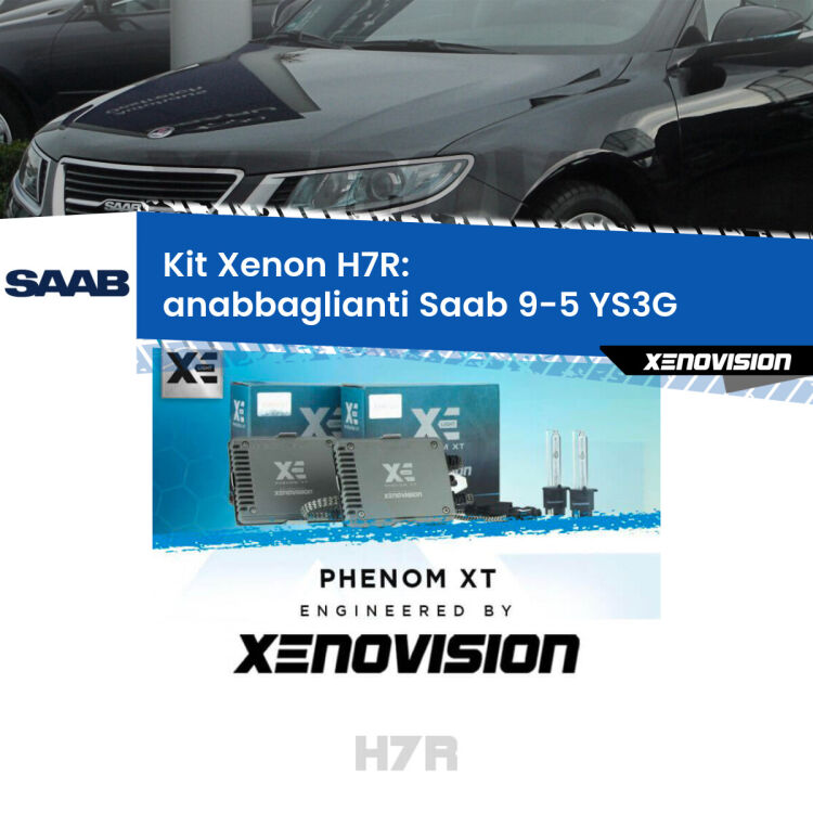 <strong>Kit Xenon </strong><strong>H7R</strong><strong> </strong><strong>Professionale</strong> Saab 9-5</strong> YS3G (2010 - 2012). Taglio di luce perfetto, zero spie e riverberi. Leggendaria elettronica Canbus Xenovision. Qualità Massima Garantita.