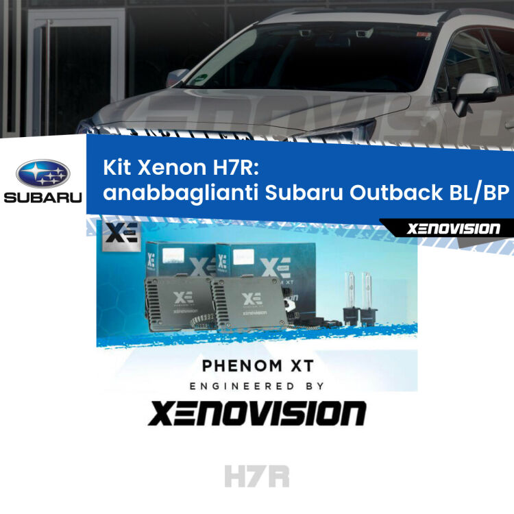 0 Kit Xenon H7-R Canbus per Subaru Outback BL/BP (2003 - 2009) <strong>Kit Xenon </strong><strong>H7R</strong><strong> </strong><strong>Professionale</strong> Subaru Outback</strong> BL/BP (2003 - 2009). Taglio di luce perfetto, zero spie e riverberi. Leggendaria elettronica Canbus Xenovision. Qualità Massima Garantita.