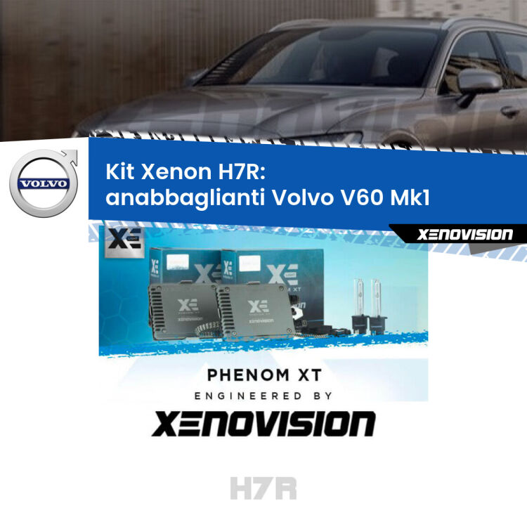 <strong>Kit Xenon </strong><strong>H7R</strong><strong> </strong><strong>Professionale</strong> Volvo V60</strong> Mk1 (2010 - 2018). Taglio di luce perfetto, zero spie e riverberi. Leggendaria elettronica Canbus Xenovision. Qualità Massima Garantita.