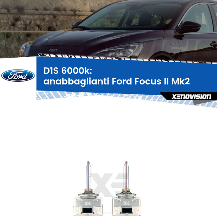 <b>Lampade xenon D1S 6000k Plug&Play</b> di ricambio per fari Anabbaglianti xenon di serie <b>Ford Focus II</b> Mk2 2004 - 2011. Qualità Massima, Performance pari alle originali.