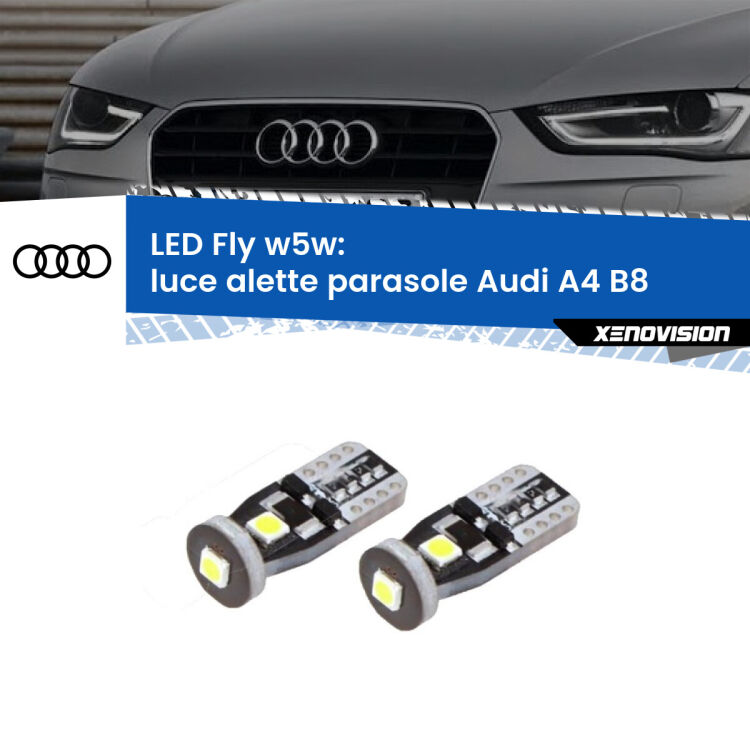 0 Luce Alette Parasole LED Audi A4 B8 2007 - 2015: W5W Fly <strong>luce alette parasole LED per Audi A4</strong> B8 2007 - 2015. Coppia lampadine <strong>w5w</strong> Canbus compatte modello Fly Xenovision.