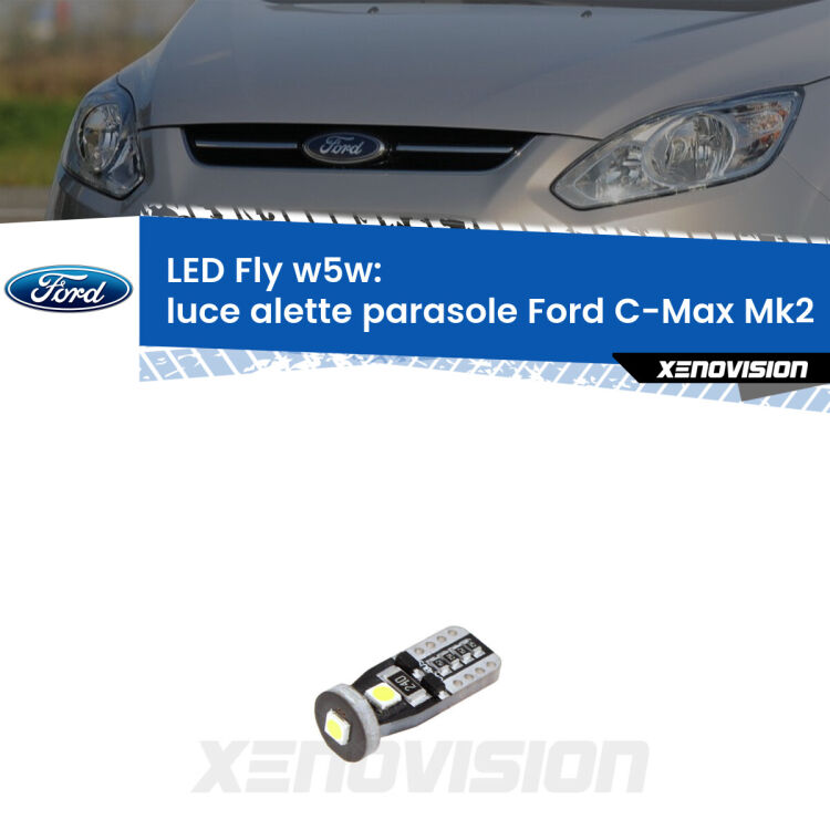 <strong>luce alette parasole LED per Ford C-Max</strong> Mk2 2011 - 2019. Coppia lampadine <strong>w5w</strong> Canbus compatte modello Fly Xenovision.