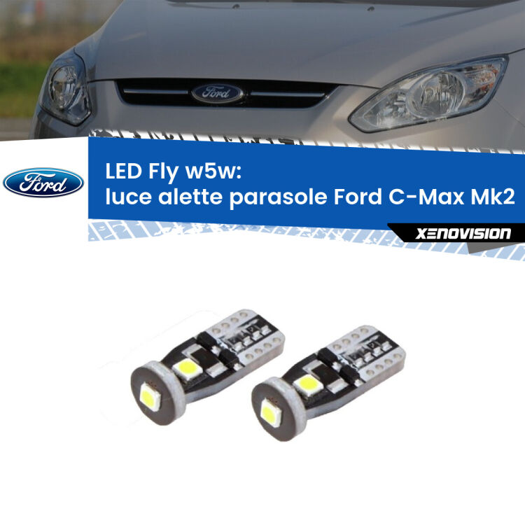 0 Luce Alette Parasole LED Ford C-Max Mk2 2011 - 2019: W5W Fly <strong>luce alette parasole LED per Ford C-Max</strong> Mk2 2011 - 2019. Coppia lampadine <strong>w5w</strong> Canbus compatte modello Fly Xenovision.