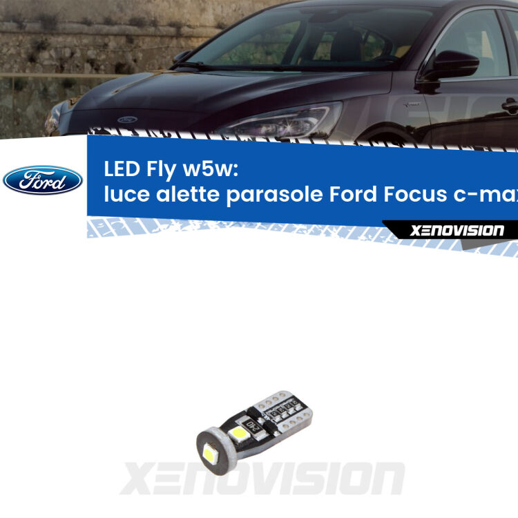 <strong>luce alette parasole LED per Ford Focus c-max</strong> DM2 2003 - 2007. Coppia lampadine <strong>w5w</strong> Canbus compatte modello Fly Xenovision.