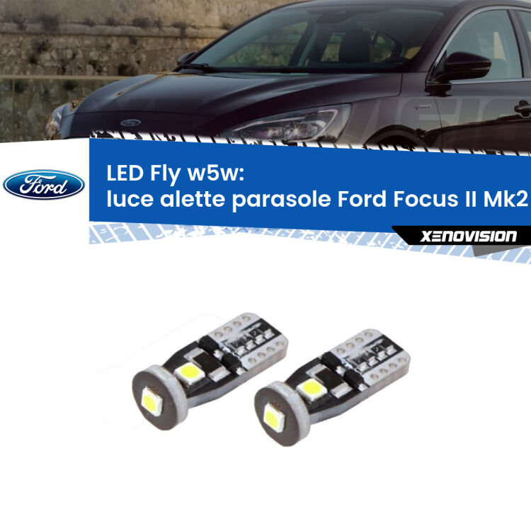 0 Luce Alette Parasole LED Ford Focus Mk2 2004 - 2011: W5W Fly <strong>luce alette parasole LED per Ford Focus</strong> Mk2 2004 - 2011. Coppia lampadine <strong>w5w</strong> Canbus compatte modello Fly Xenovision.
