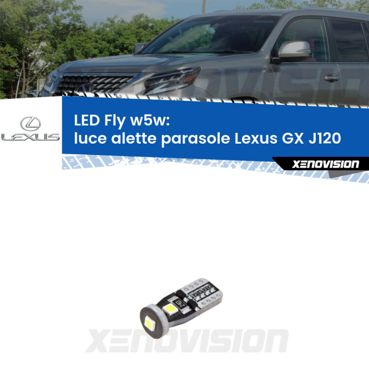 <strong>luce alette parasole LED per Lexus GX</strong> J120 2001 - 2009. Coppia lampadine <strong>w5w</strong> Canbus compatte modello Fly Xenovision.
