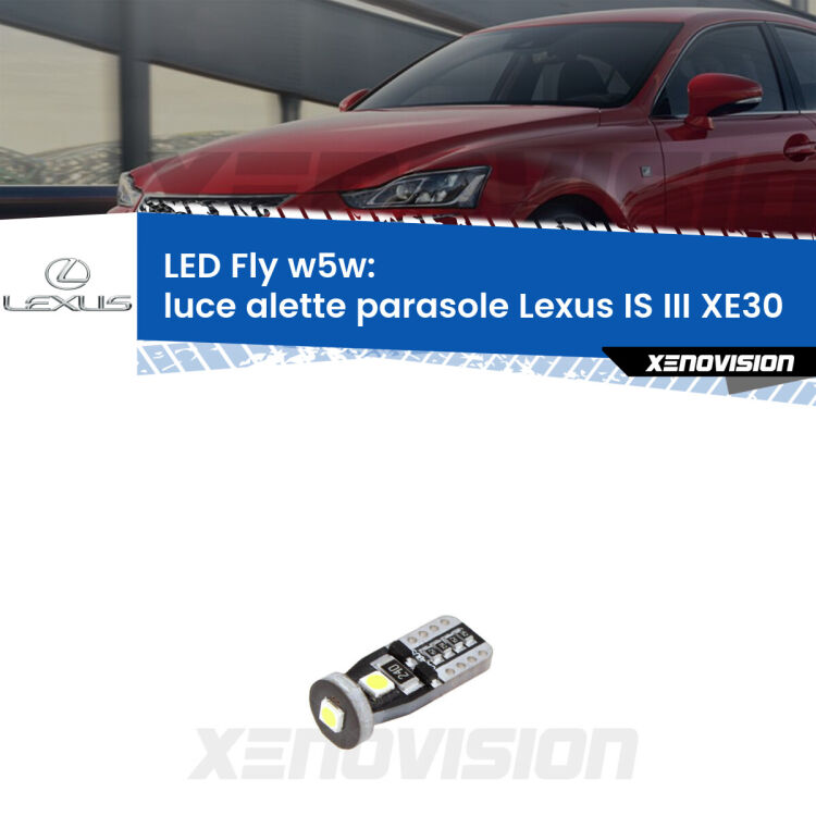 <strong>luce alette parasole LED per Lexus IS III</strong> XE30 2013 - 2015. Coppia lampadine <strong>w5w</strong> Canbus compatte modello Fly Xenovision.