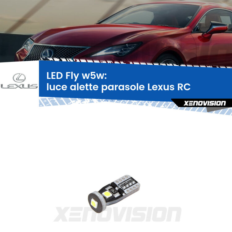 <strong>luce alette parasole LED per Lexus RC</strong>  2014 in poi. Coppia lampadine <strong>w5w</strong> Canbus compatte modello Fly Xenovision.