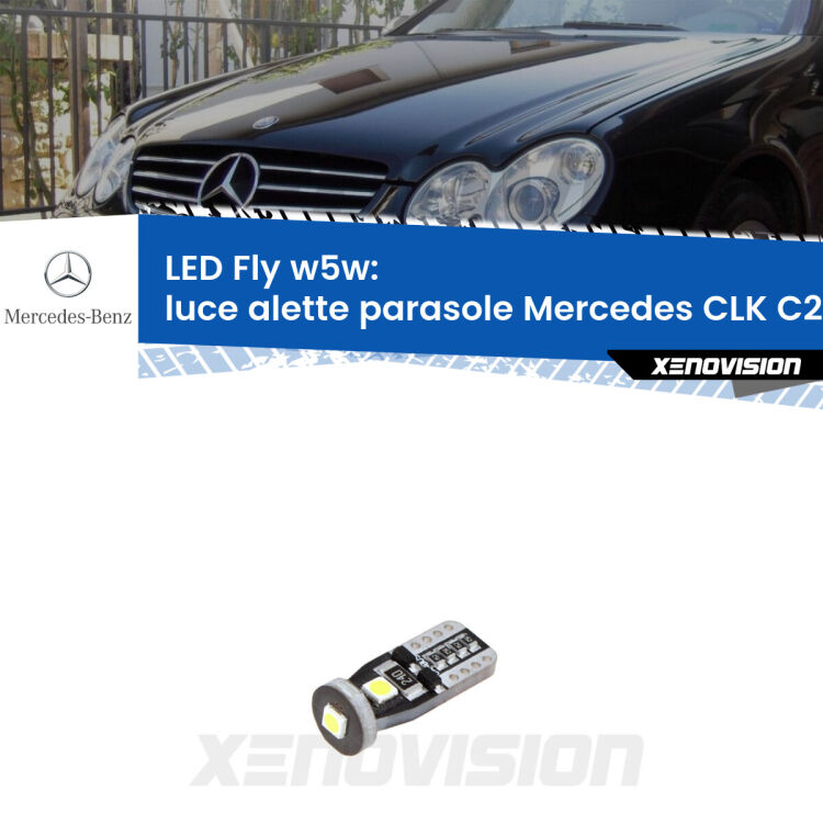<strong>luce alette parasole LED per Mercedes CLK</strong> C209 2002 - 2009. Coppia lampadine <strong>w5w</strong> Canbus compatte modello Fly Xenovision.
