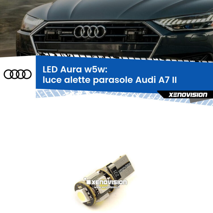 0 Luce Alette Parasole LED per Audi A7 II 2019 in poi: Aura w5w <strong>LED luce alette parasole w5w per Audi A7</strong> II 2019 in poi. Una lampadina <strong>w5w</strong> canbus luce bianca 6000k modello Aura Xenovision.