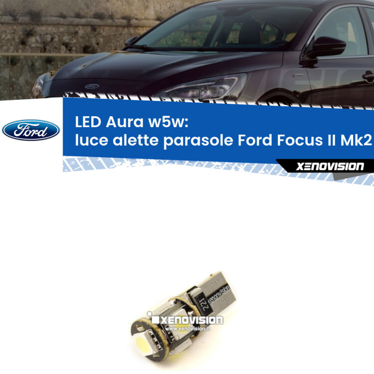 0 Luce Alette Parasole LED per Ford Focus Mk2 2004 - 2011: Aura w5w <strong>LED luce alette parasole w5w per Ford Focus</strong> Mk2 2004 - 2011. Una lampadina <strong>w5w</strong> canbus luce bianca 6000k modello Aura Xenovision.