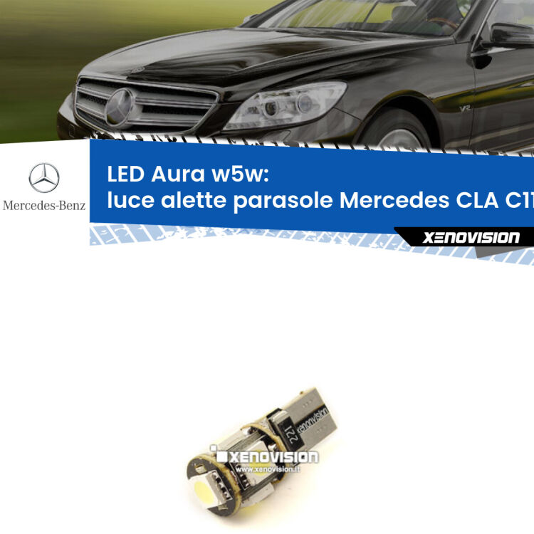 0 Luce Alette Parasole LED per Mercedes CLA C117 2012 - 2019: Aura w5w <strong>LED luce alette parasole w5w per Mercedes CLA</strong> C117 2012 - 2019. Una lampadina <strong>w5w</strong> canbus luce bianca 6000k modello Aura Xenovision.