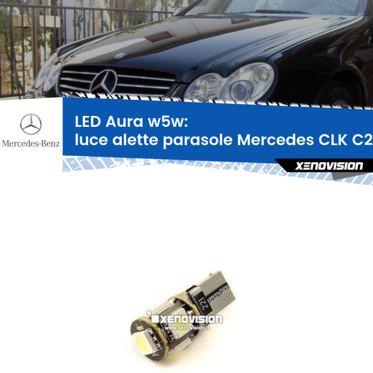 0 Luce Alette Parasole LED per Mercedes CLK C209 2002 - 2009: Aura w5w <strong>LED luce alette parasole w5w per Mercedes CLK</strong> C209 2002 - 2009. Una lampadina <strong>w5w</strong> canbus luce bianca 6000k modello Aura Xenovision.
