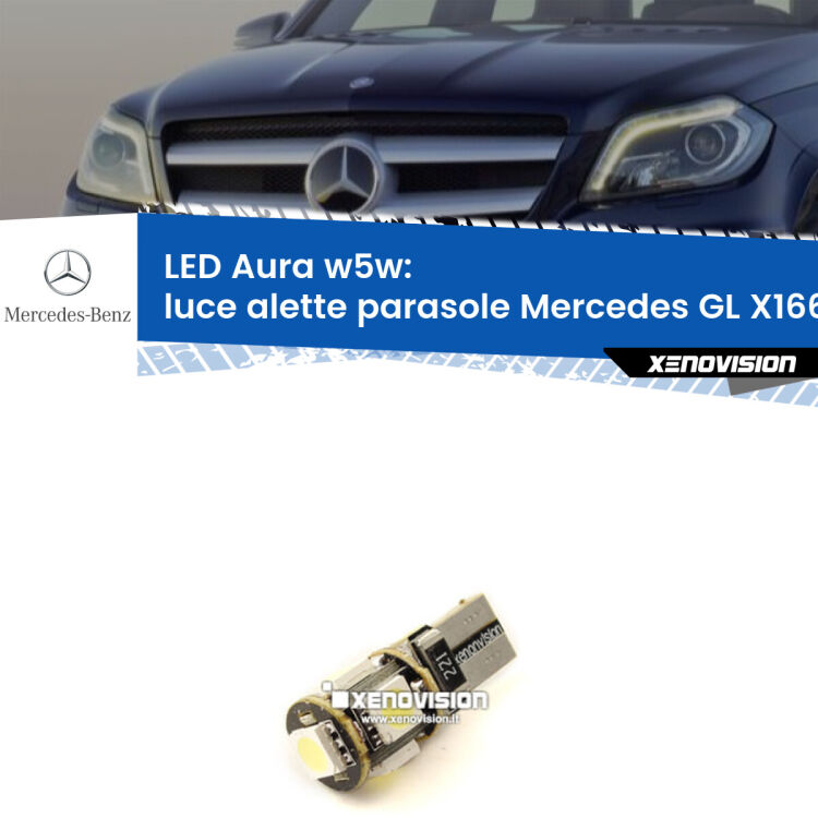 0 Luce Alette Parasole LED per Mercedes GL X166 2012 - 2015: Aura w5w <strong>LED luce alette parasole w5w per Mercedes GL</strong> X166 2012 - 2015. Una lampadina <strong>w5w</strong> canbus luce bianca 6000k modello Aura Xenovision.