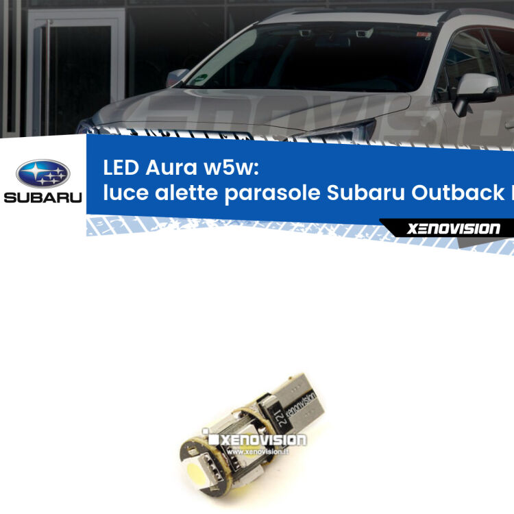 0 Luce Alette Parasole LED per Subaru Outback BS 2014 in poi: Aura w5w <strong>LED luce alette parasole w5w per Subaru Outback</strong> BS 2014 in poi. Una lampadina <strong>w5w</strong> canbus luce bianca 6000k modello Aura Xenovision.