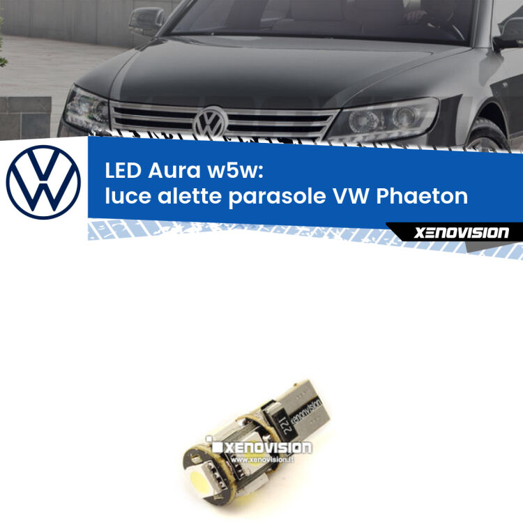 <strong>LED luce alette parasole w5w per VW Phaeton</strong>  2002 - 2016. Una lampadina <strong>w5w</strong> canbus luce bianca 6000k modello Aura Xenovision.