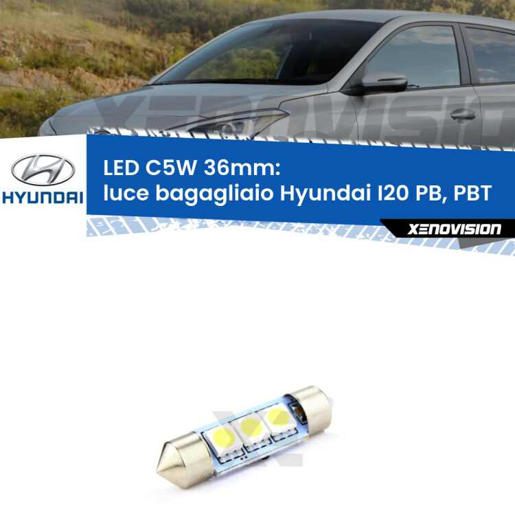 LED Luce Bagagliaio Hyundai I20 PB, PBT 2008 - 2015. Una lampadina led innesto C5W 36mm canbus estremamente longeva.