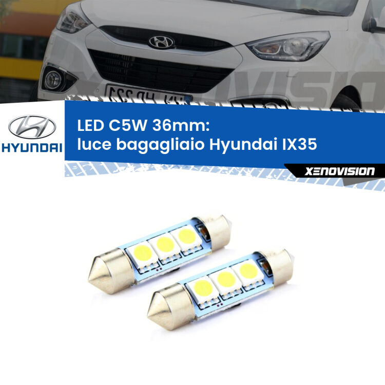 0 Luce Bagagliaio LED c5w 36mm Hyundai IX35  2009 - 2015 (Coppia) <strong>Luce Bagagliaio LED per Hyundai IX35</strong>  2009 - 2015. Coppia lampade <strong>C5W</strong> 36mm estremamente longeve.