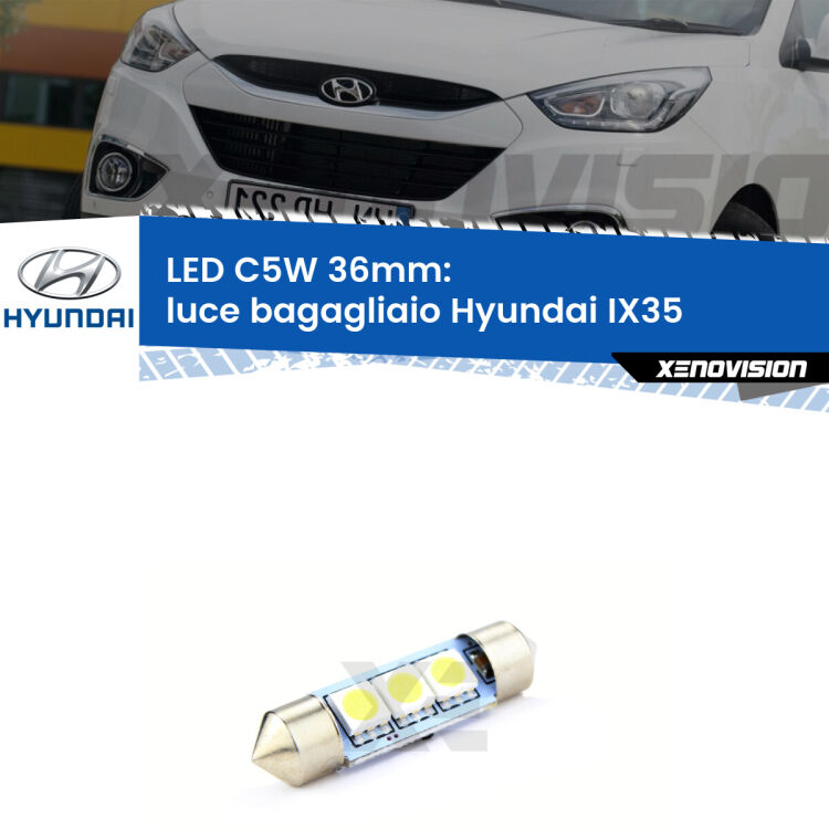 LED Luce Bagagliaio Hyundai IX35  2009 - 2015. Una lampadina led innesto C5W 36mm canbus estremamente longeva.