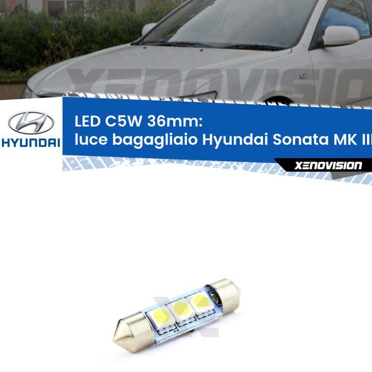 LED Luce Bagagliaio Hyundai Sonata MK III EF 1998 - 2004. Una lampadina led innesto C5W 36mm canbus estremamente longeva.