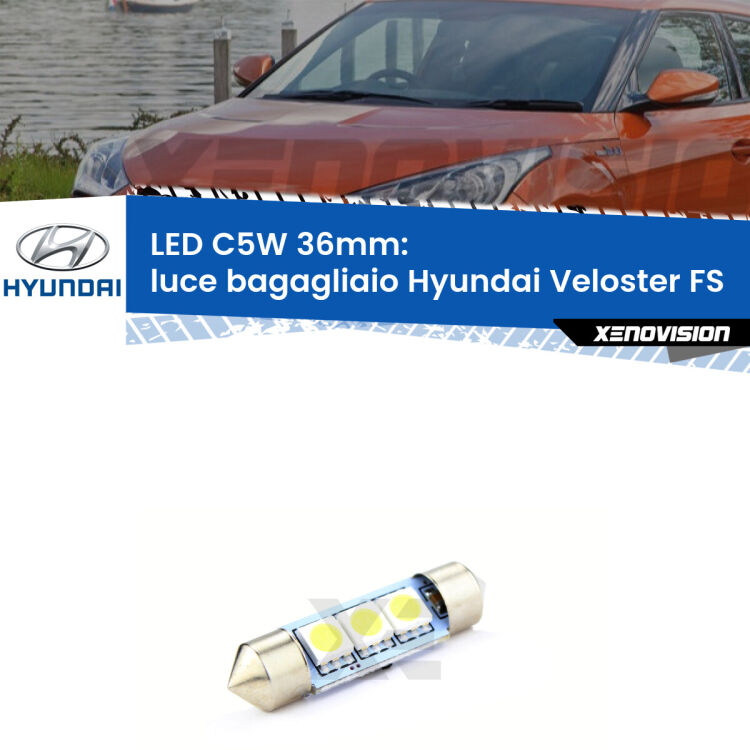 LED Luce Bagagliaio Hyundai Veloster FS 2011 - 2017. Una lampadina led innesto C5W 36mm canbus estremamente longeva.