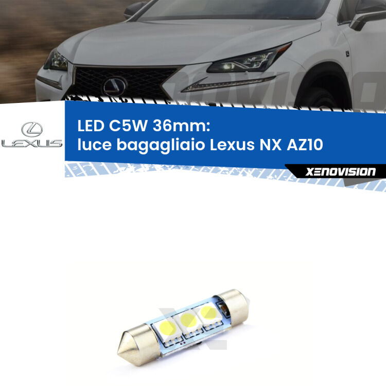 LED Luce Bagagliaio Lexus NX AZ10 2014 - 2020. Una lampadina led innesto C5W 36mm canbus estremamente longeva.
