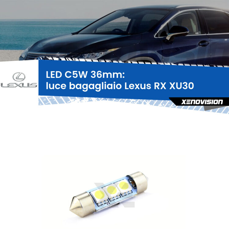 LED Luce Bagagliaio Lexus RX XU30 2003 - 2008. Una lampadina led innesto C5W 36mm canbus estremamente longeva.