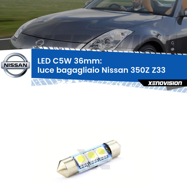 LED Luce Bagagliaio Nissan 350Z Z33 2003 - 2009. Una lampadina led innesto C5W 36mm canbus estremamente longeva.