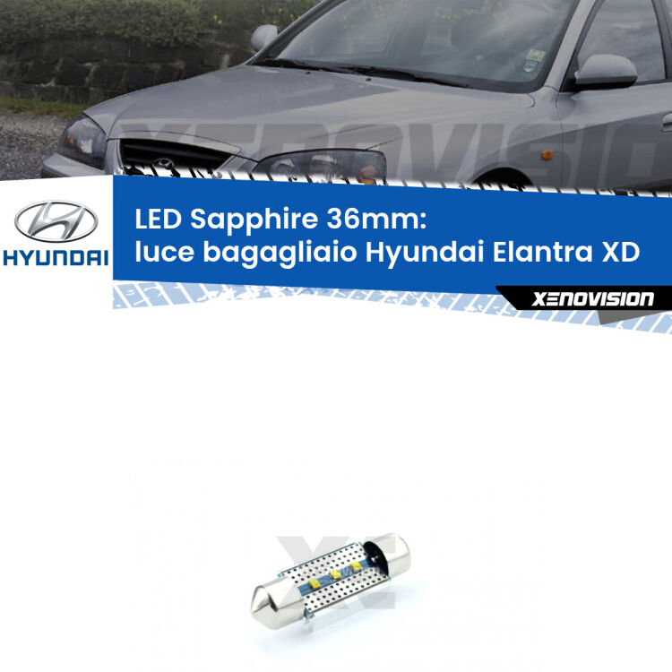<strong>LED luce bagagliaio 36mm per Hyundai Elantra</strong> XD 2000 - 2006. Lampade <strong>c5W</strong> modello Sapphire Xenovision con chip led Philips.