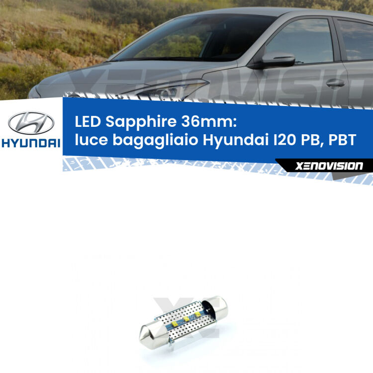 <strong>LED luce bagagliaio 36mm per Hyundai I20</strong> PB, PBT 2008 - 2015. Lampade <strong>c5W</strong> modello Sapphire Xenovision con chip led Philips.