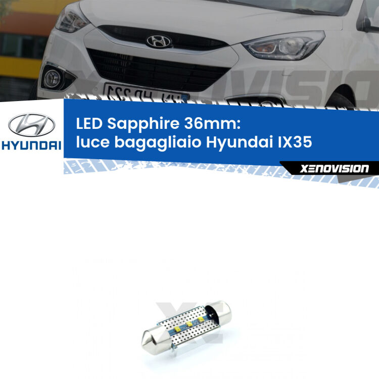 <strong>LED luce bagagliaio 36mm per Hyundai IX35</strong>  2009 - 2015. Lampade <strong>c5W</strong> modello Sapphire Xenovision con chip led Philips.