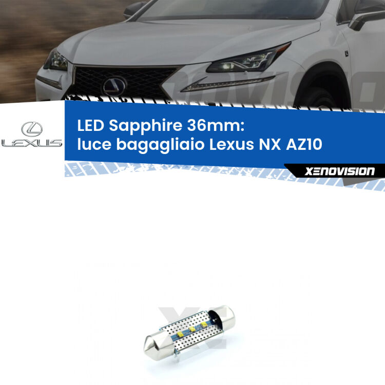 <strong>LED luce bagagliaio 36mm per Lexus NX</strong> AZ10 2014 - 2020. Lampade <strong>c5W</strong> modello Sapphire Xenovision con chip led Philips.