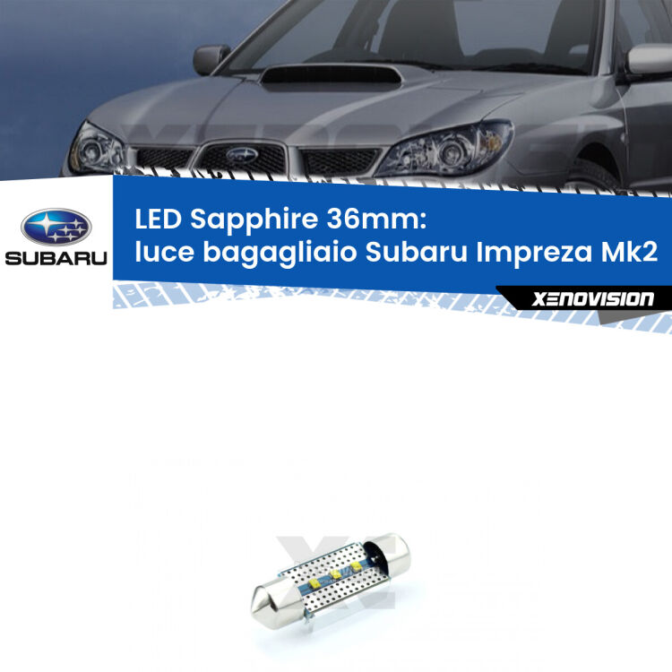 <strong>LED luce bagagliaio 36mm per Subaru Impreza</strong> Mk2 2000 - 2006. Lampade <strong>c5W</strong> modello Sapphire Xenovision con chip led Philips.