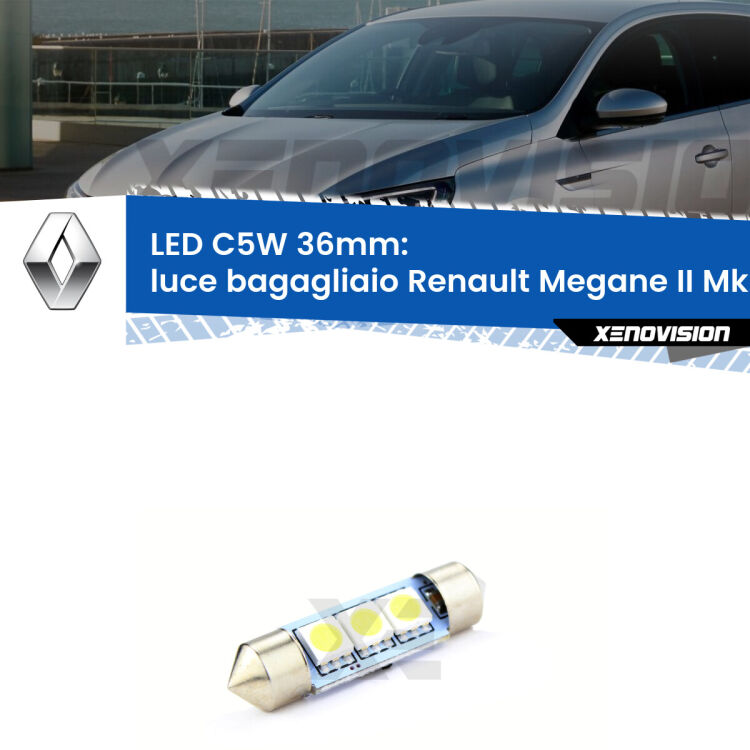 LED Luce Bagagliaio Renault Megane II Mk2 2002 - 2007. Una lampadina led innesto C5W 36mm canbus estremamente longeva.