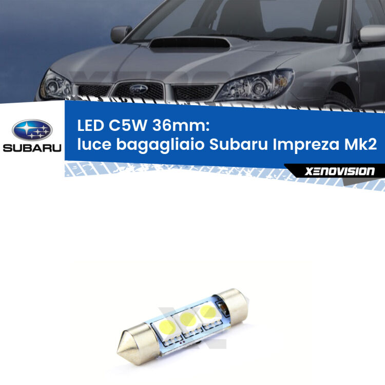 LED Luce Bagagliaio Subaru Impreza Mk2 2000 - 2006. Una lampadina led innesto C5W 36mm canbus estremamente longeva.