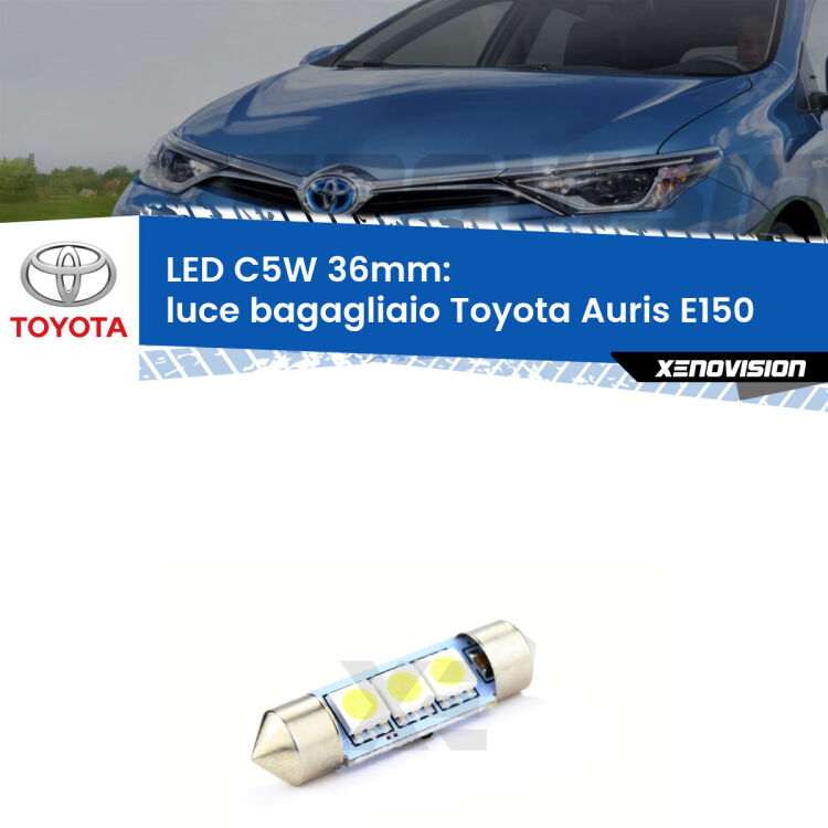 LED Luce Bagagliaio Toyota Auris E150 2006 - 2012. Una lampadina led innesto C5W 36mm canbus estremamente longeva.