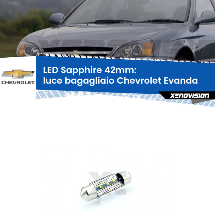 <strong>LED luce bagagliaio 42mm per Chevrolet Evanda</strong>  2005 - 2006. Lampade <strong>c5W</strong> modello Sapphire Xenovision con chip led Philips.