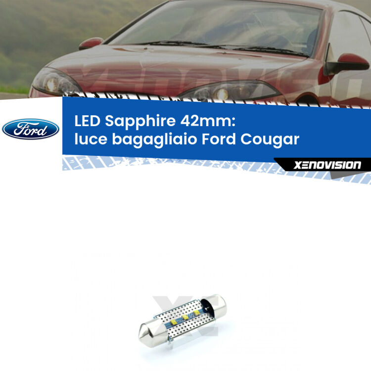 <strong>LED luce bagagliaio 42mm per Ford Cougar</strong>  1998 - 2001. Lampade <strong>c5W</strong> modello Sapphire Xenovision con chip led Philips.