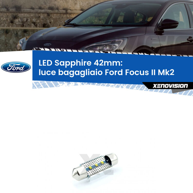 <strong>LED luce bagagliaio 42mm per Ford Focus II</strong> Mk2 2004 - 2011. Lampade <strong>c5W</strong> modello Sapphire Xenovision con chip led Philips.
