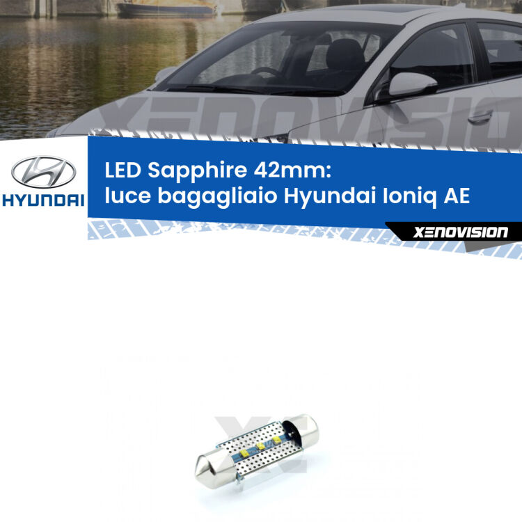 <strong>LED luce bagagliaio 42mm per Hyundai Ioniq</strong> AE 2016 in poi. Lampade <strong>c5W</strong> modello Sapphire Xenovision con chip led Philips.