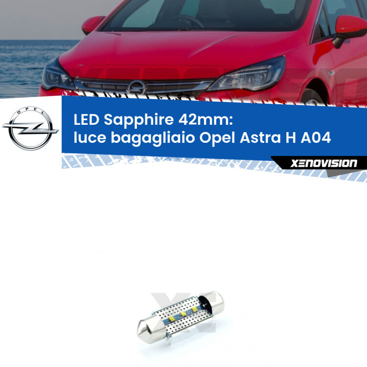 <strong>LED luce bagagliaio 42mm per Opel Astra H</strong> A04 2004 - 2014. Lampade <strong>c5W</strong> modello Sapphire Xenovision con chip led Philips.