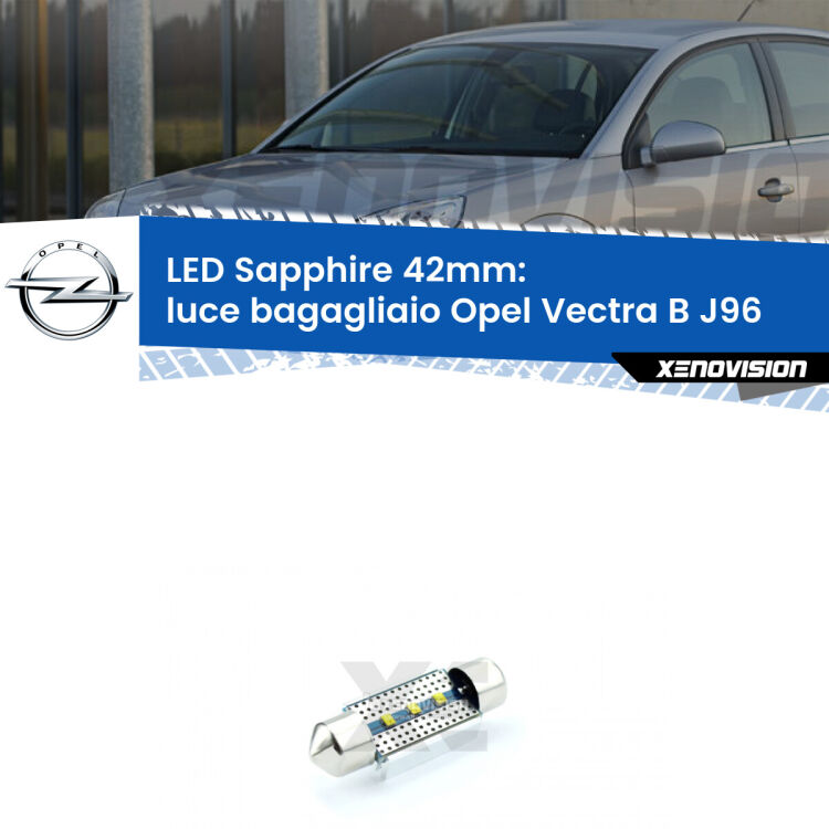 <strong>LED luce bagagliaio 42mm per Opel Vectra B</strong> J96 1995 - 2002. Lampade <strong>c5W</strong> modello Sapphire Xenovision con chip led Philips.