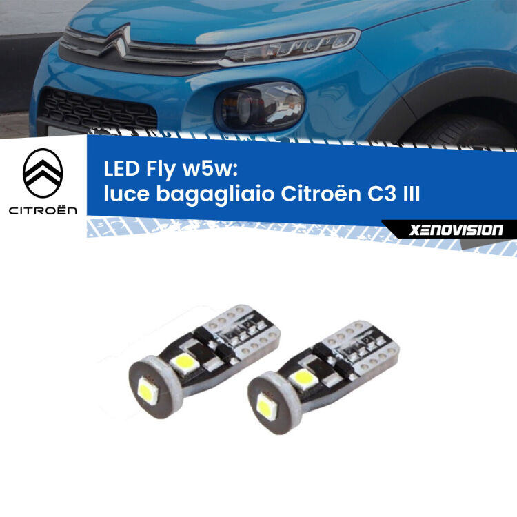0 Luce Bagagliaio LED Citroën C3 III 2016 in poi: W5W Fly <strong>luce bagagliaio LED per Citroën C3</strong> III 2016 in poi. Coppia lampadine <strong>w5w</strong> Canbus compatte modello Fly Xenovision.