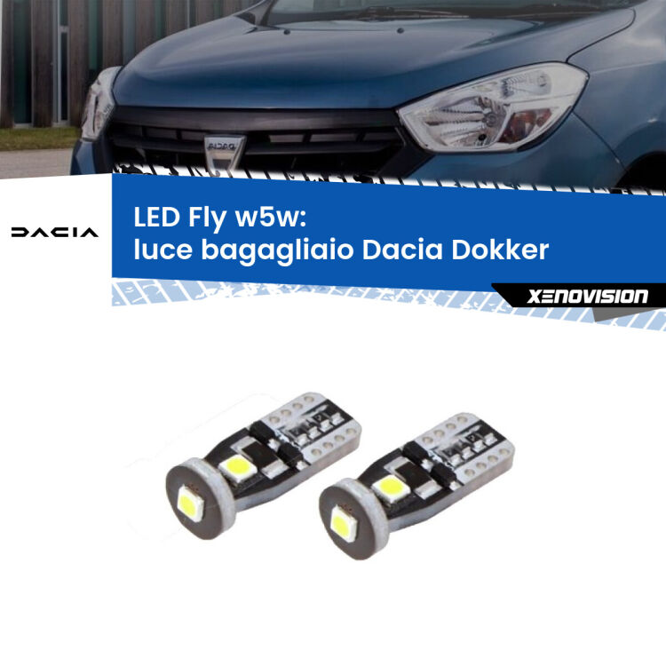 0 Luce Bagagliaio LED Dacia Dokker 2012 in poi: W5W Fly <strong>luce bagagliaio LED per Dacia Dokker</strong> 2012 in poi. Coppia lampadine <strong>w5w</strong> Canbus compatte modello Fly Xenovision.