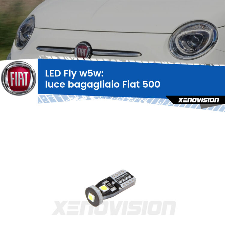 <strong>luce bagagliaio LED per Fiat 500</strong>  2007 - 2022. Coppia lampadine <strong>w5w</strong> Canbus compatte modello Fly Xenovision.
