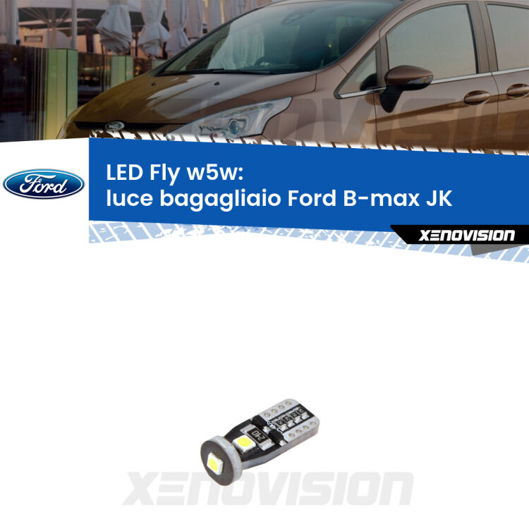 <strong>luce bagagliaio LED per Ford B-max</strong> JK 2012 in poi. Coppia lampadine <strong>w5w</strong> Canbus compatte modello Fly Xenovision.