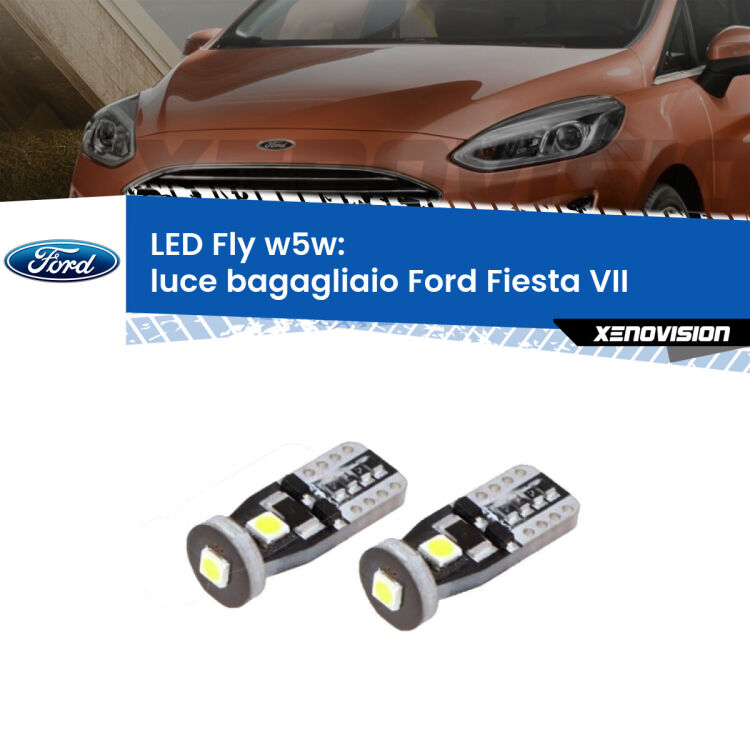 0 Luce Bagagliaio LED Ford Fiesta Mk7 2017 - 2020: W5W Fly <strong>luce bagagliaio LED per Ford Fiesta</strong> Mk7 2017 - 2020. Coppia lampadine <strong>w5w</strong> Canbus compatte modello Fly Xenovision.