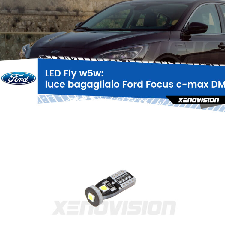 <strong>luce bagagliaio LED per Ford Focus c-max</strong> DM2 2003 - 2007. Coppia lampadine <strong>w5w</strong> Canbus compatte modello Fly Xenovision.