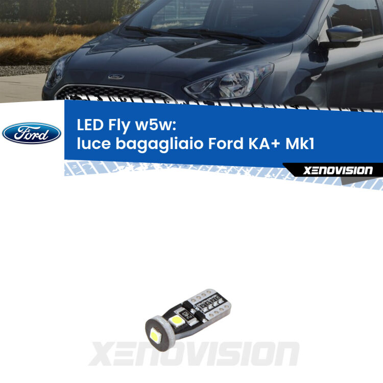<strong>luce bagagliaio LED per Ford KA+</strong> Mk1 1996 - 2008. Coppia lampadine <strong>w5w</strong> Canbus compatte modello Fly Xenovision.